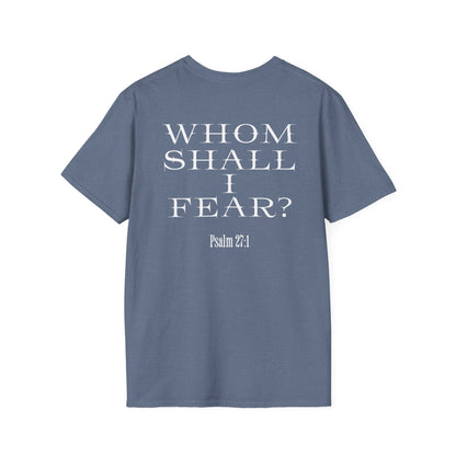 Whom Shall I Fear Psalm 27:1 Unisex T-Shirt