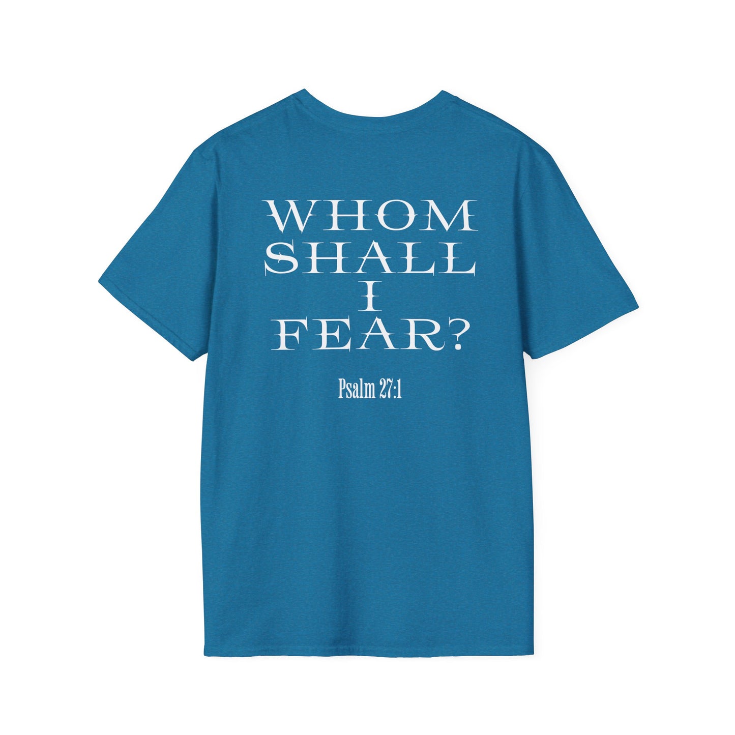 Whom Shall I Fear Psalm 27:1 Unisex T-Shirt