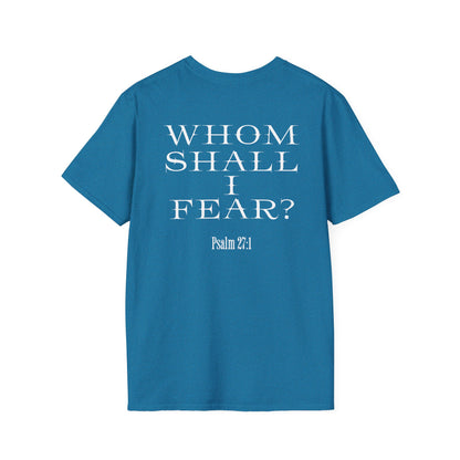 Whom Shall I Fear Psalm 27:1 Unisex T-Shirt