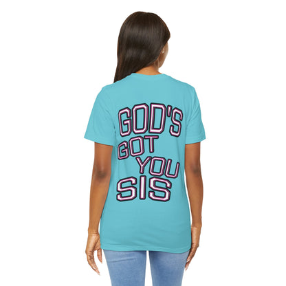 God's Got You Sis T-Shirt, Motivational Shirt, Faith-Based Apparel