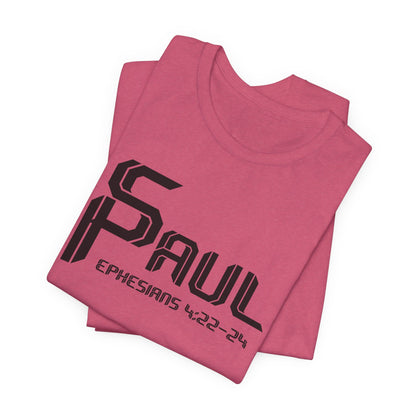 From Saul to Paul - Ephesians 4:22-24 Unisex Tee