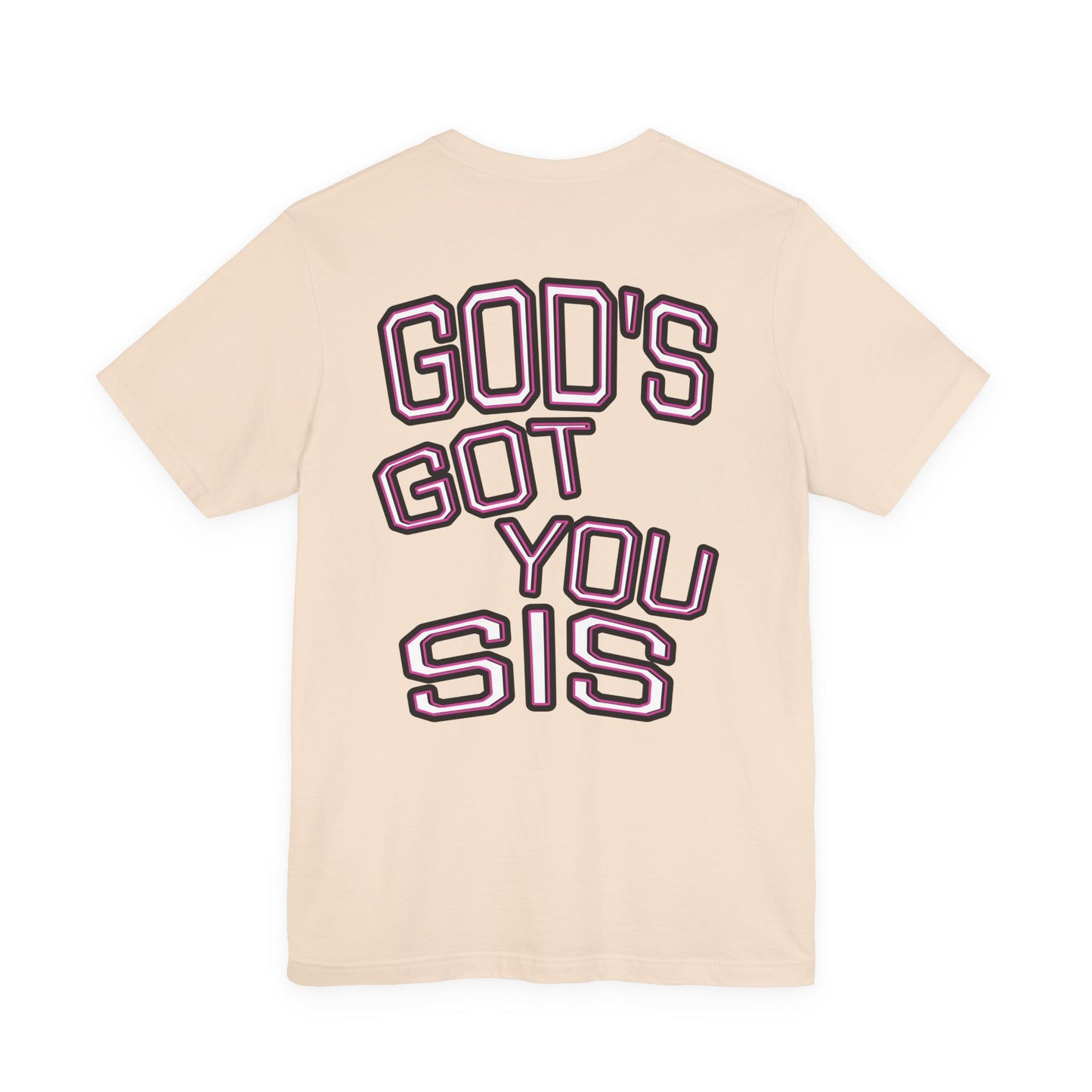 God's Got You Sis T-Shirt, Motivational Shirt, Faith-Based Apparel