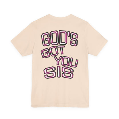 God's Got You Sis T-Shirt, Motivational Shirt, Faith-Based Apparel