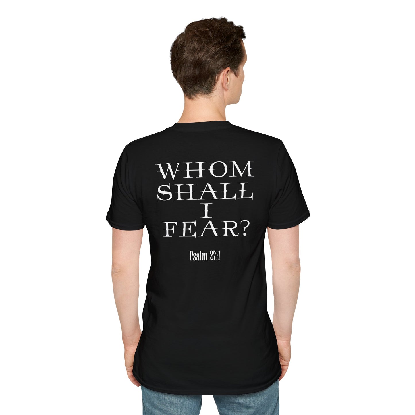 Whom Shall I Fear Psalm 27:1 Unisex T-Shirt