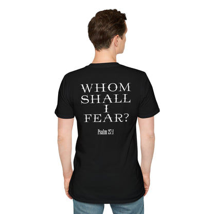 Whom Shall I Fear Psalm 27:1 Unisex T-Shirt