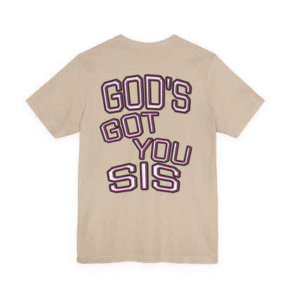 God's Got You Sis T-Shirt, Motivational Shirt, Faith-Based Apparel