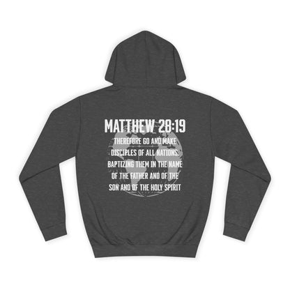 Make Disciples — Matthew 28:19 Hoodie