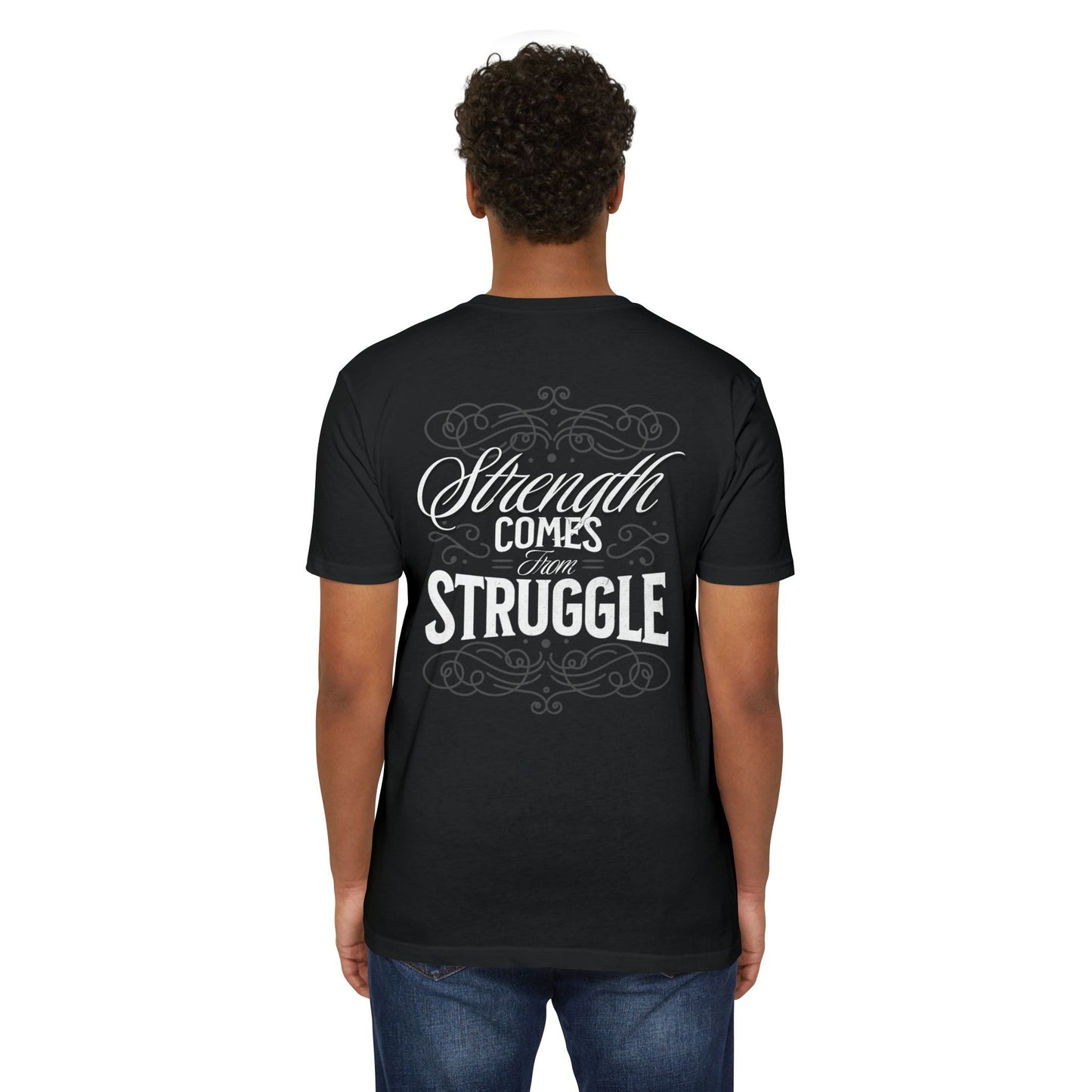 Strength Comes from Struggle Unisex CVC Jersey T-Shirt