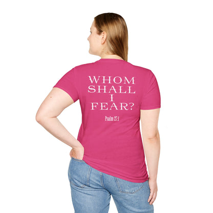 Whom Shall I Fear Psalm 27:1 Unisex T-Shirt