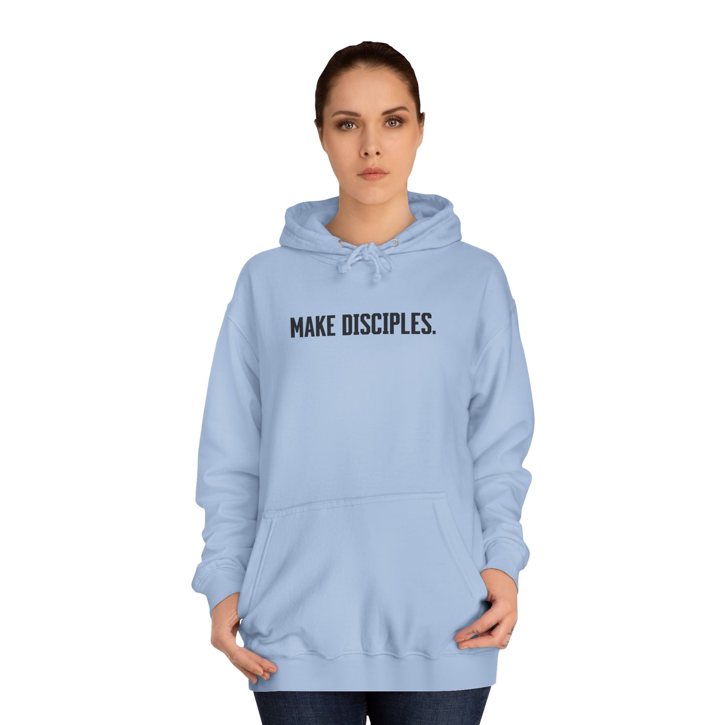 Make Disciples — Matthew 28:19 Hoodie