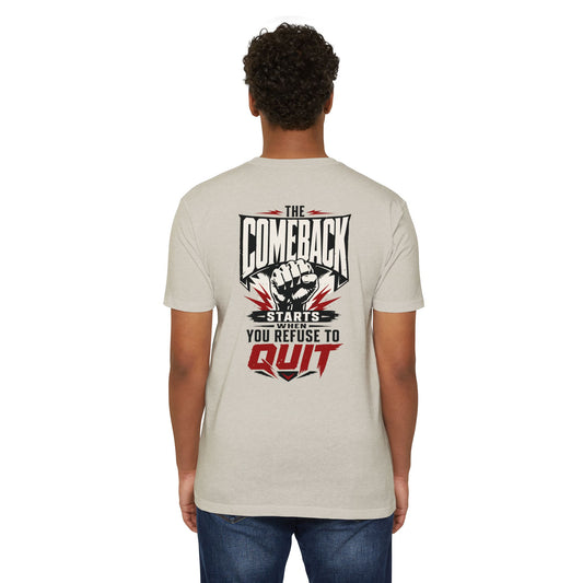 Motivational 'The Comeback Starts When You Refuse to Quit' Graphic T-Shirt
