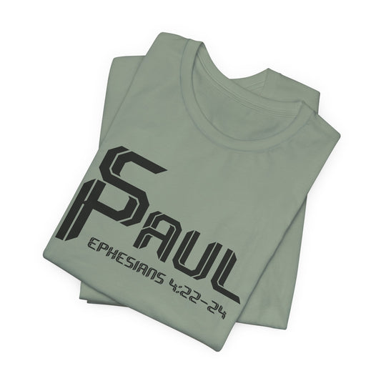 From Saul to Paul - Ephesians 4:22-24 Unisex Tee