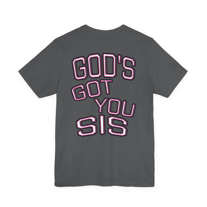 God's Got You Sis T-Shirt, Motivational Shirt, Faith-Based Apparel