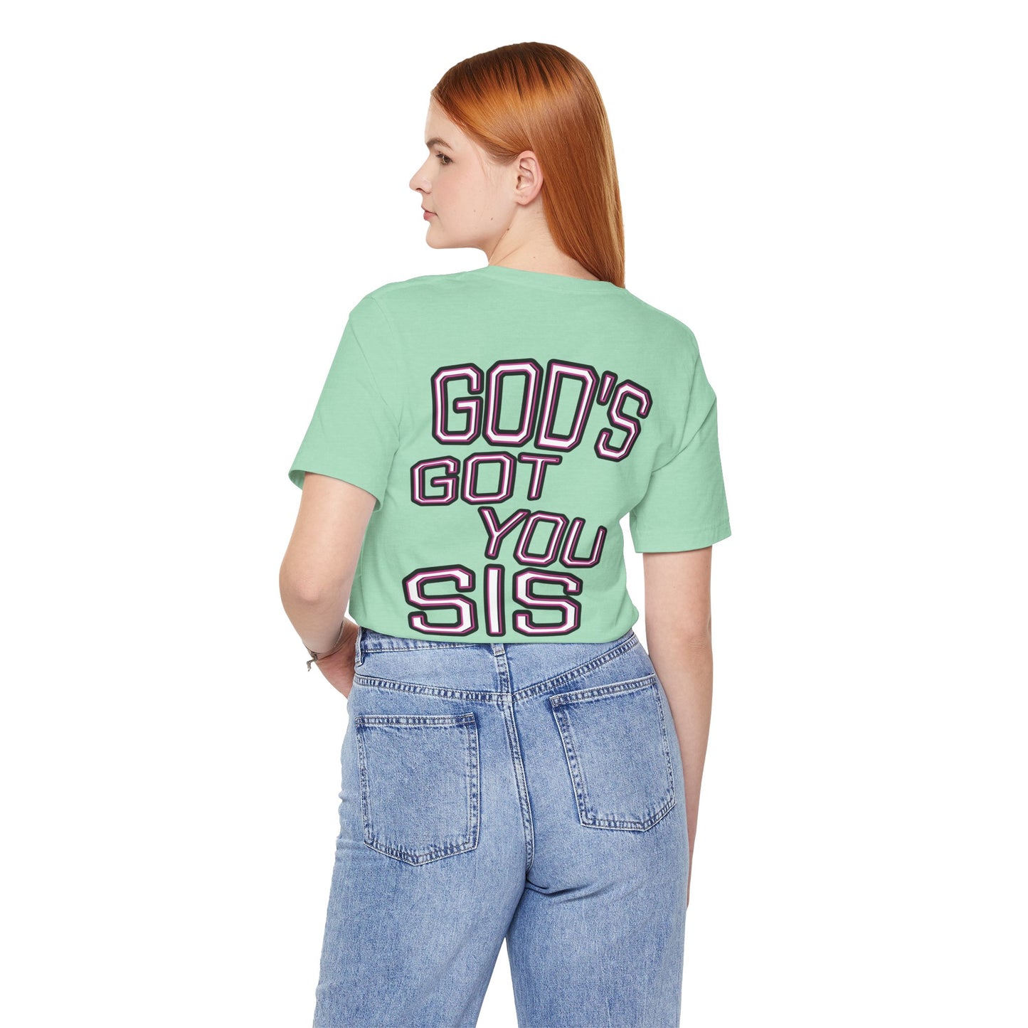 God's Got You Sis T-Shirt, Motivational Shirt, Faith-Based Apparel