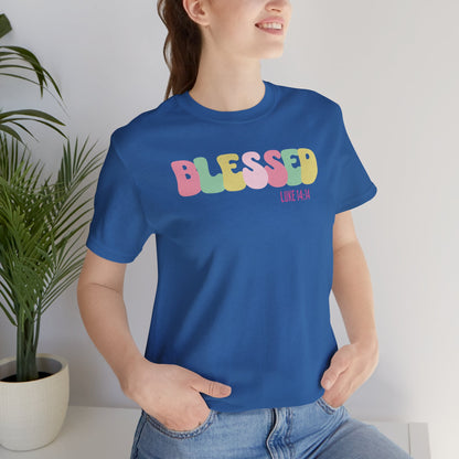 Blessed - Luke 14:14 Unisex Jersey Tee