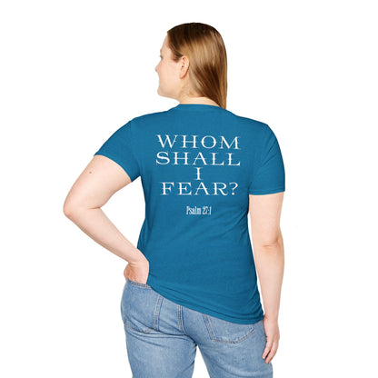 Whom Shall I Fear Psalm 27:1 Unisex T-Shirt