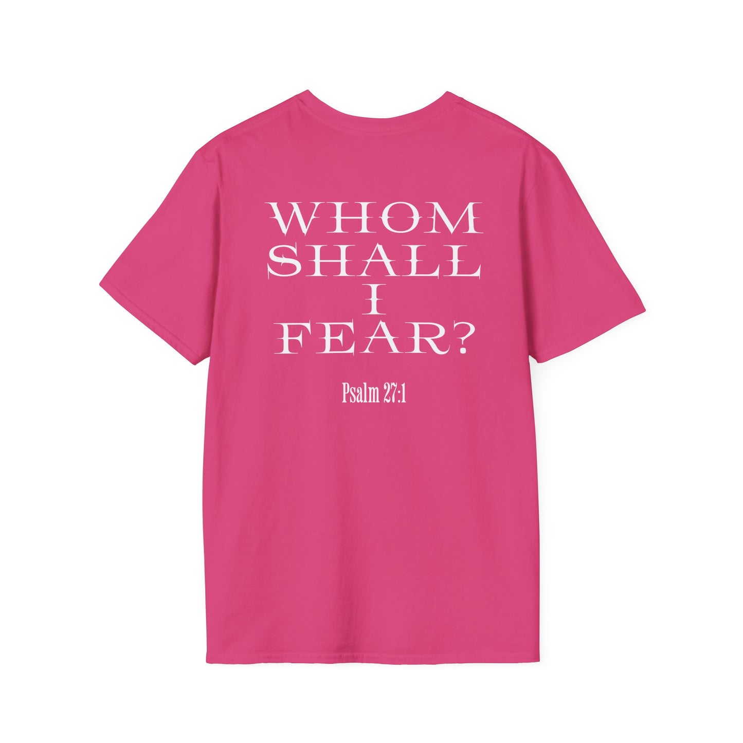 Whom Shall I Fear Psalm 27:1 Unisex T-Shirt