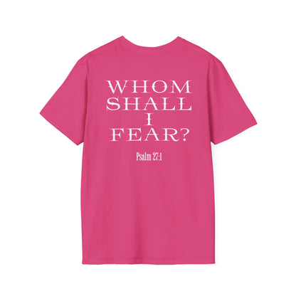 Whom Shall I Fear Psalm 27:1 Unisex T-Shirt