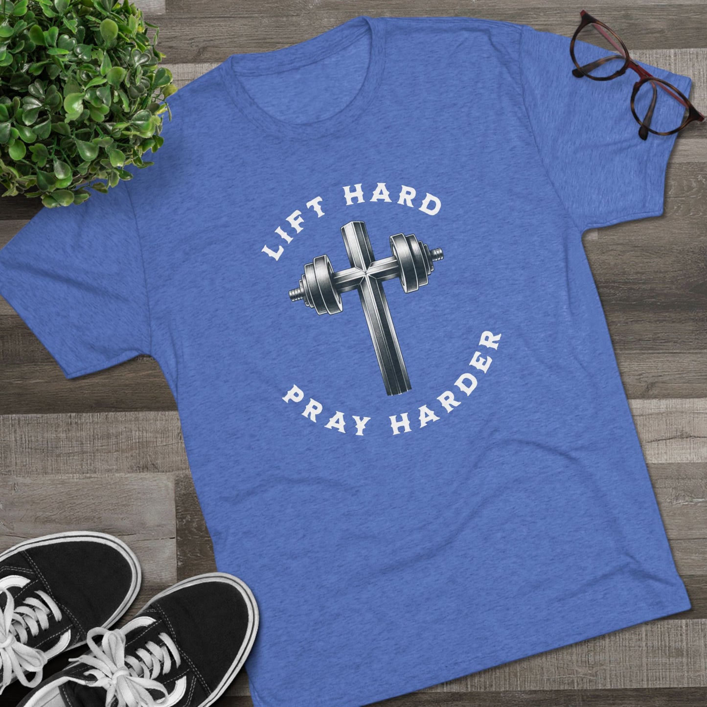 Lift Hard Pray Harder Unisex Tri-Blend Crew Tee