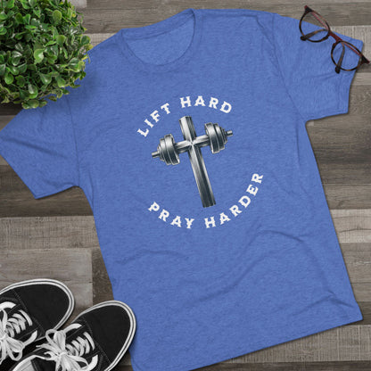 Lift Hard Pray Harder Unisex Tri-Blend Crew Tee