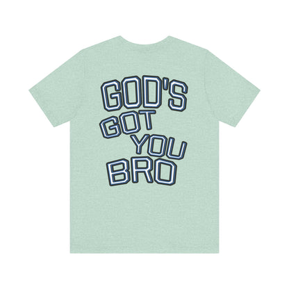 God's Got You Bro T-Shirt | Inspirational Tee | Faith-Based Apparel | Gift for Friends | Unisex Funny Shirt