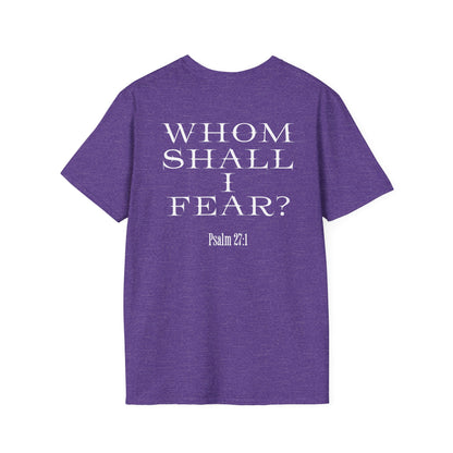 Whom Shall I Fear Psalm 27:1 Unisex T-Shirt