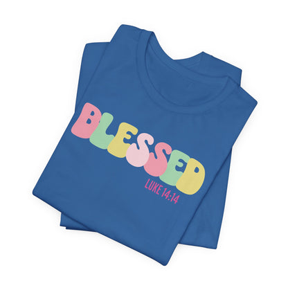 Blessed - Luke 14:14 Unisex Jersey Tee