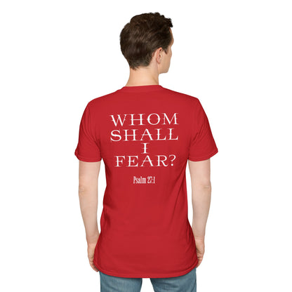 Whom Shall I Fear Psalm 27:1 Unisex T-Shirt