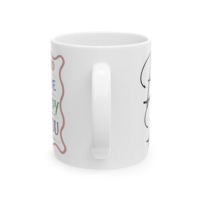 Be Kind, Be True, Be Happy, Be You Coffee Mug