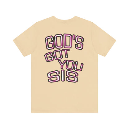 God's Got You Sis T-Shirt, Motivational Shirt, Faith-Based Apparel