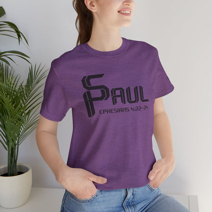 From Saul to Paul - Ephesians 4:22-24 Unisex Tee