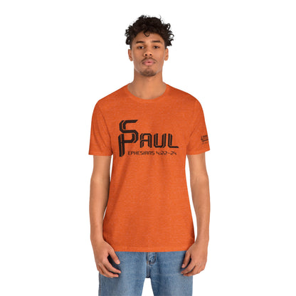 From Saul to Paul - Ephesians 4:22-24 Unisex Tee