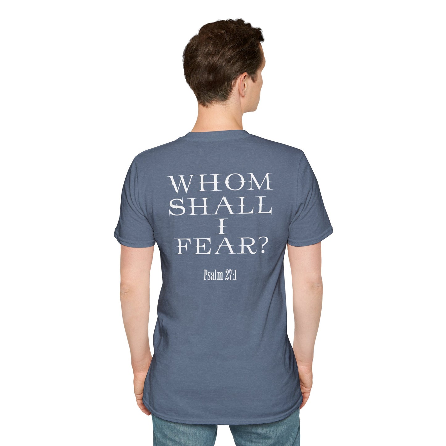 Whom Shall I Fear Psalm 27:1 Unisex T-Shirt