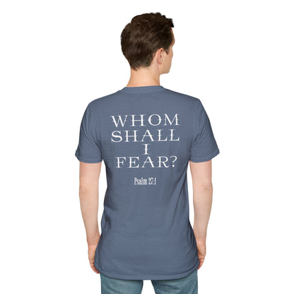 Whom Shall I Fear Psalm 27:1 Unisex T-Shirt